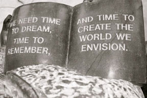 we need time to dream, time to remember, and time to create the world we envision